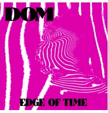 Dom - Edge Of Time