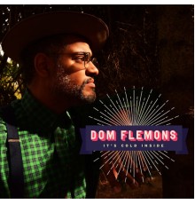 Dom Flemons - It's Cold Inside