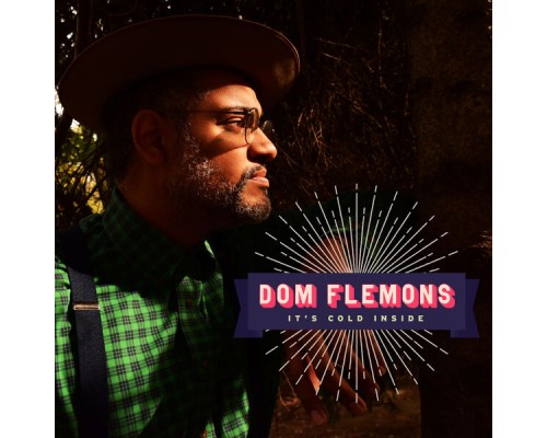 Dom Flemons - It's Cold Inside