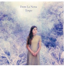 Dom La Nena - Tempo