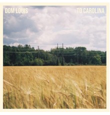 Dom Louis - To Carolina