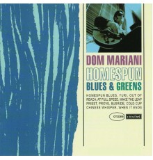 Dom Mariani - Homespun Blues & Greens