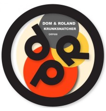 Dom & Roland - Krunksnatcher / Chunder