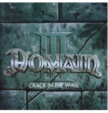 Domain - Crack In The Wall