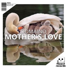 Domaind - Mother's Love (Original Mix)