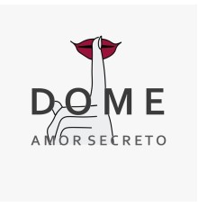 Dome - Amor Secreto