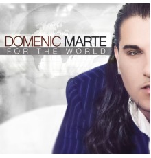 Domenic Marte - For The World