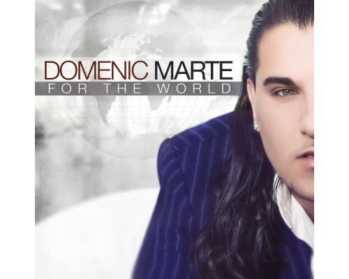 Domenic Marte - For The World Domenic Marte - For The World
