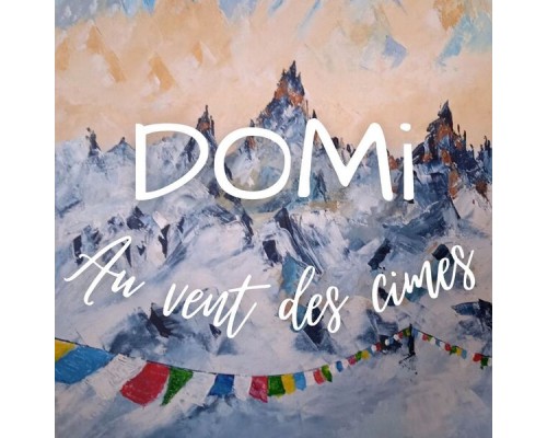 Domi - Au Vent des Cimes Domi - Au Vent des Cimes