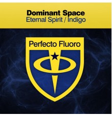 Dominant Space - Eternal Spirit / Indigo