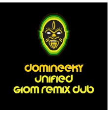 Domineeky - Unified (Giom Remix Dub)