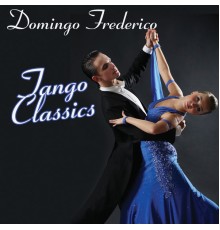 Domingo Frederico - Tango Classics