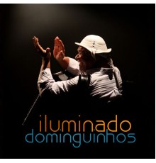 Dominguinhos - Iluminado Dominguinhos (Ao Vivo)