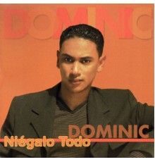 Dominic - Niégalo Todo