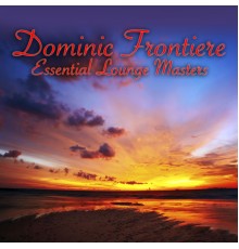 Dominic Frontiere - Essential Lounge Masters