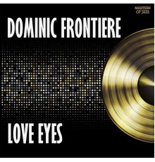 Dominic Frontiere - Love Eyes