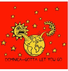 Dominica - Gotta Let You Go