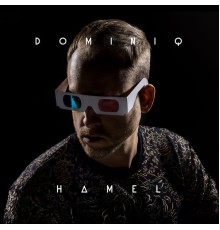 Dominiq Hamel - Dominiq Hamel