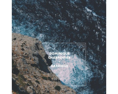 Dominique Charpentier - Garrigue