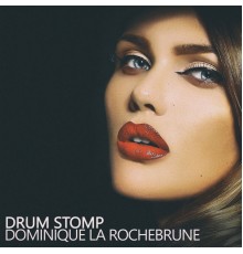 Dominique La Rochebrune - Drum Stomp