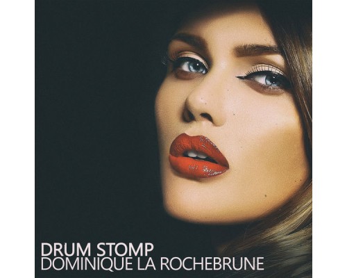 Dominique La Rochebrune - Drum Stomp