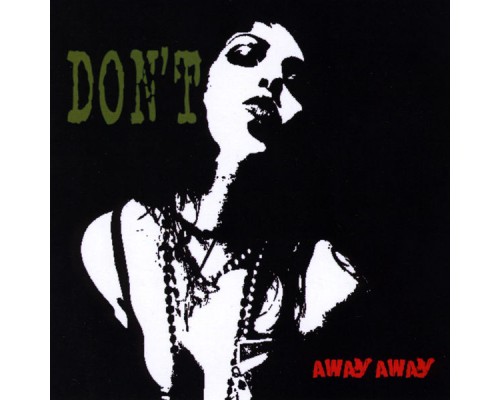 Don't - Away Away