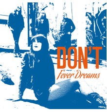 Don't - Fever Dreams