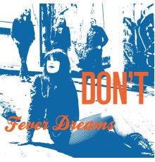 Don't - Fever Dreams