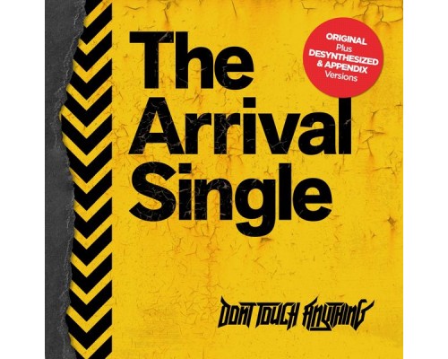 Don't Touch Anything - Arrival Don't Touch Anything - Arrival