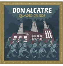 Don Alcatre - Quadro de Nós