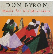 Don Byron - Music For Six Musicians