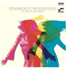 Don Byron - Do The Boomerang: The Music Of Junior Walker