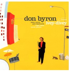 Don Byron - Ivey-Divey