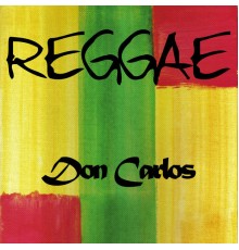 Don Carlos - Reggae Don Carlos