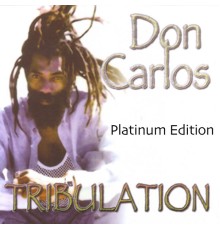 Don Carlos - Tribulation  (Platinum Edition)