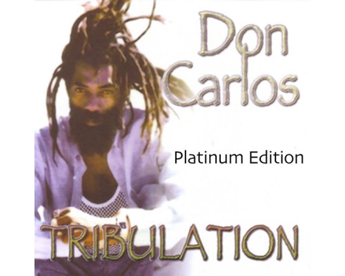 Don Carlos - Tribulation  (Platinum Edition)