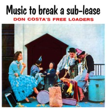 Don Costa's Free Loaders - Music To Break A Sub-Lease