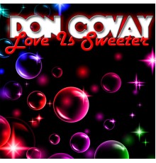 Don Covay - Love Is Sweeter