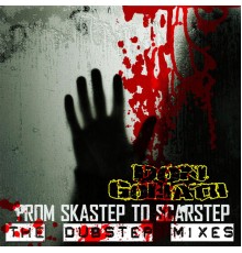 Don Goliath - From Skastep to Scarstep - The Dubstep Mixes