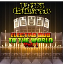 Don Goliath - Electro Dub to the World, Vol. 1 (Electro Dub Mix)