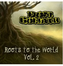 Don Goliath - Roots to the World, Vol. 2