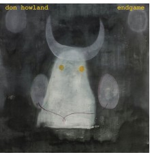 Don Howland - Endgame