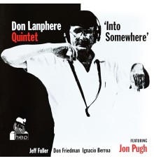 Don Lanphere Quintet - Into Somewhere