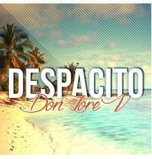 Don Lore V - Despacito