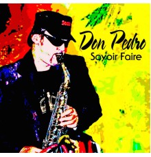 Don Pedro - Savoir Faire