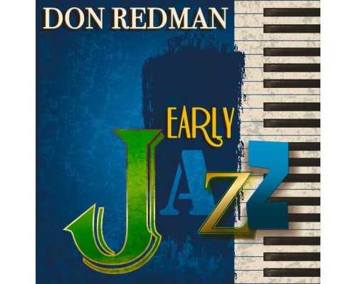 Don Redman - Early Jazz  (Remastered)