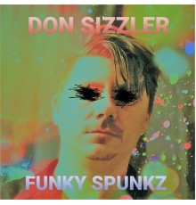 Don Sizzler - Funky Spunkz