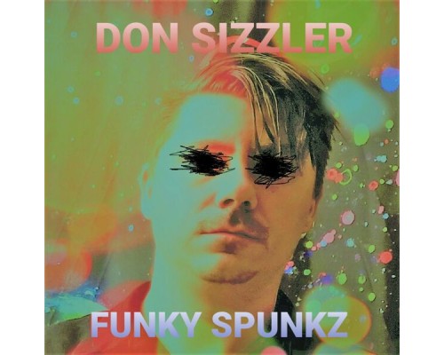 Don Sizzler - Funky Spunkz