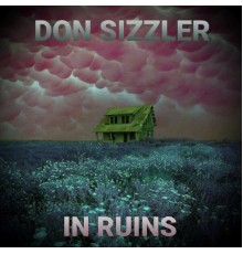 Don Sizzler - In Ruins