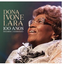Dona Ivone Lara - 100 Anos - Sucessos e Raridades